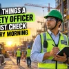 15 Things a Safety Officer Must Check Every Morning