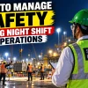 How to Manage Safety During Night Shift Operations